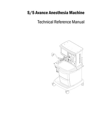 S/5 Avance Anesthesia Machine
Technical Reference Manual
 