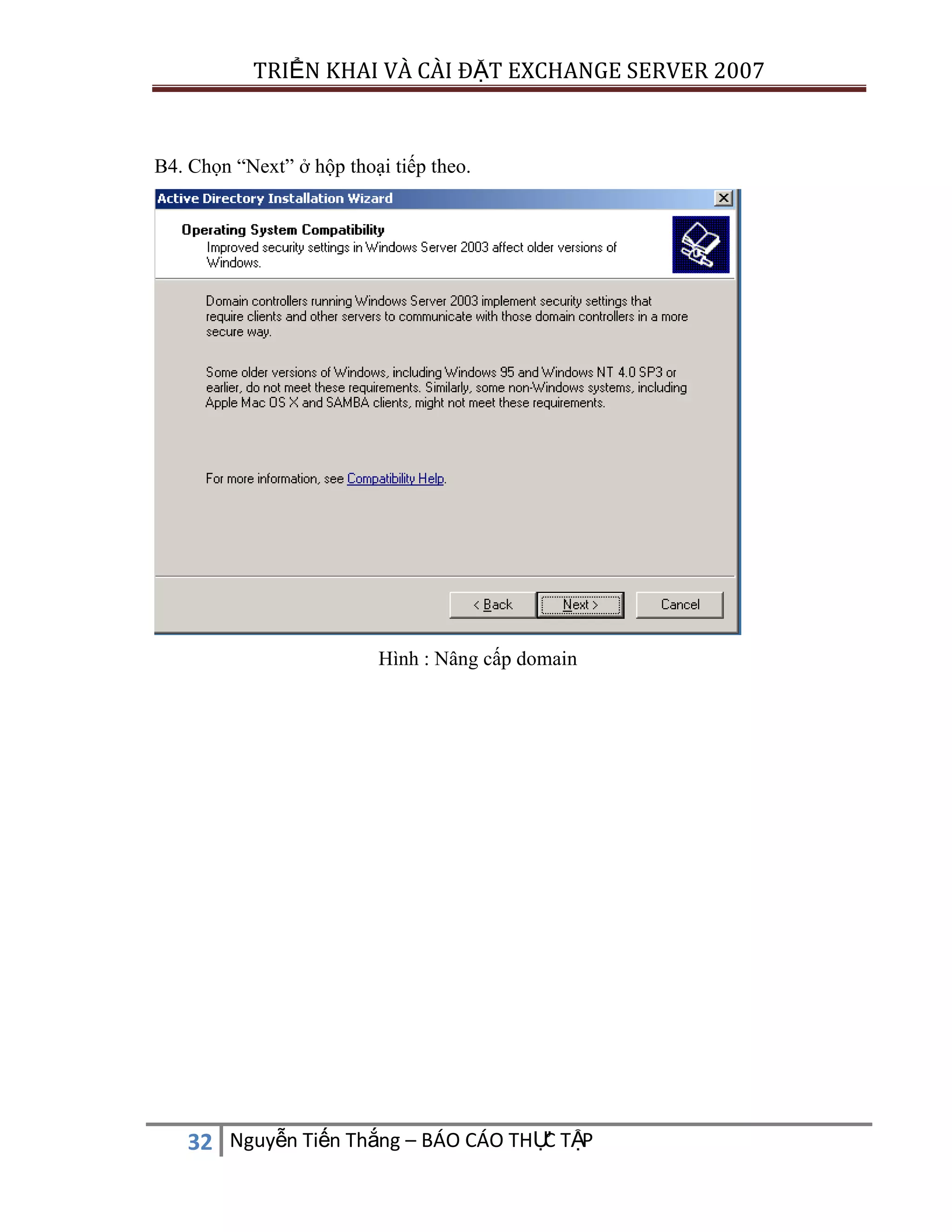 TRIỂN KHAI VÀ CÀI ĐẶT EXCHANGE SERVER 2007

B4. Chọn “Next” ở hộp thoại tiếp theo.

Hình : Nâng cấp domain

C
32 Nguyễn Tiến Thắng – BÁO CÁO THỰ TẬP

 