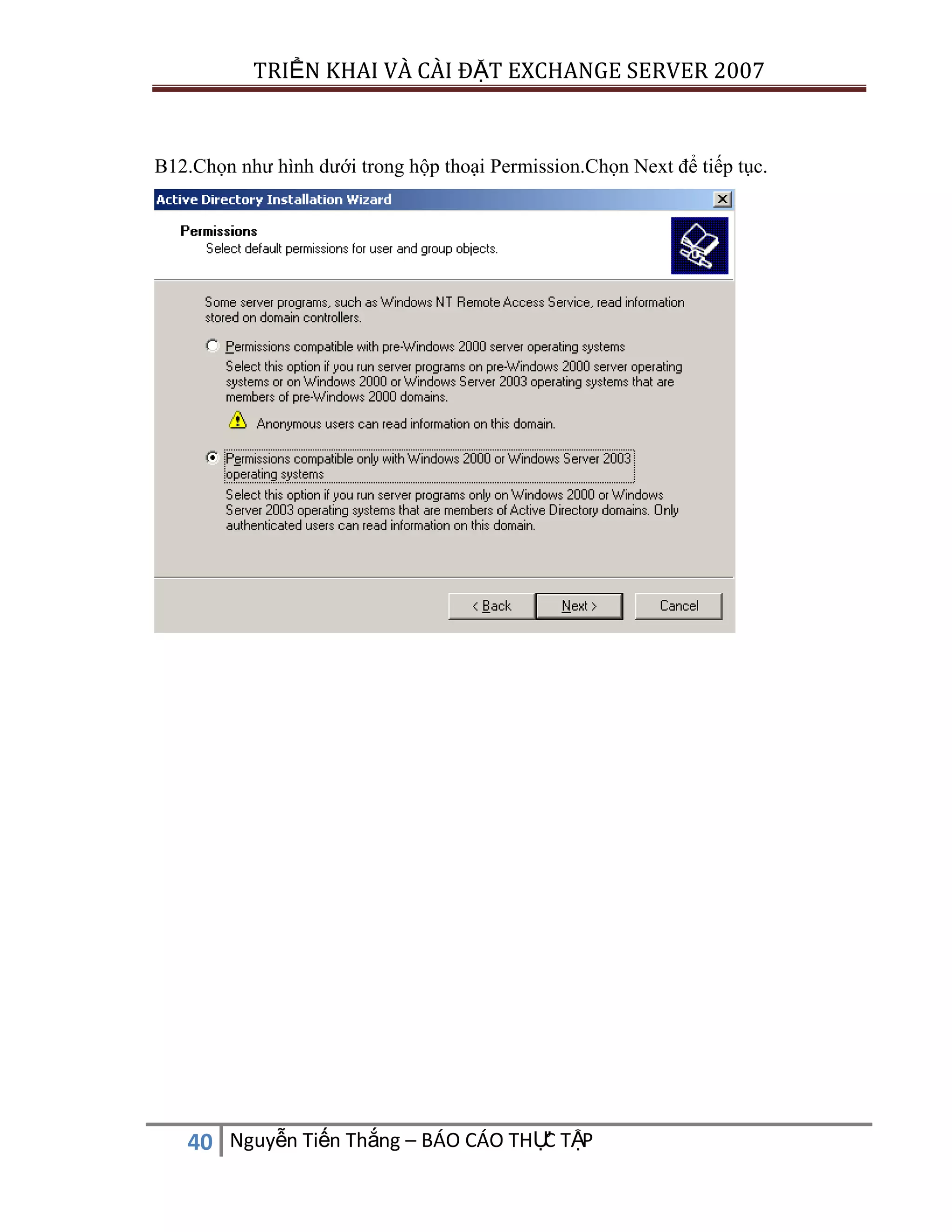 TRIỂN KHAI VÀ CÀI ĐẶT EXCHANGE SERVER 2007

B12.Chọn như hình dưới trong hộp thoại Permission.Chọn Next để tiếp tục.

C
40 Nguyễn Tiến Thắng – BÁO CÁO THỰ TẬP

 