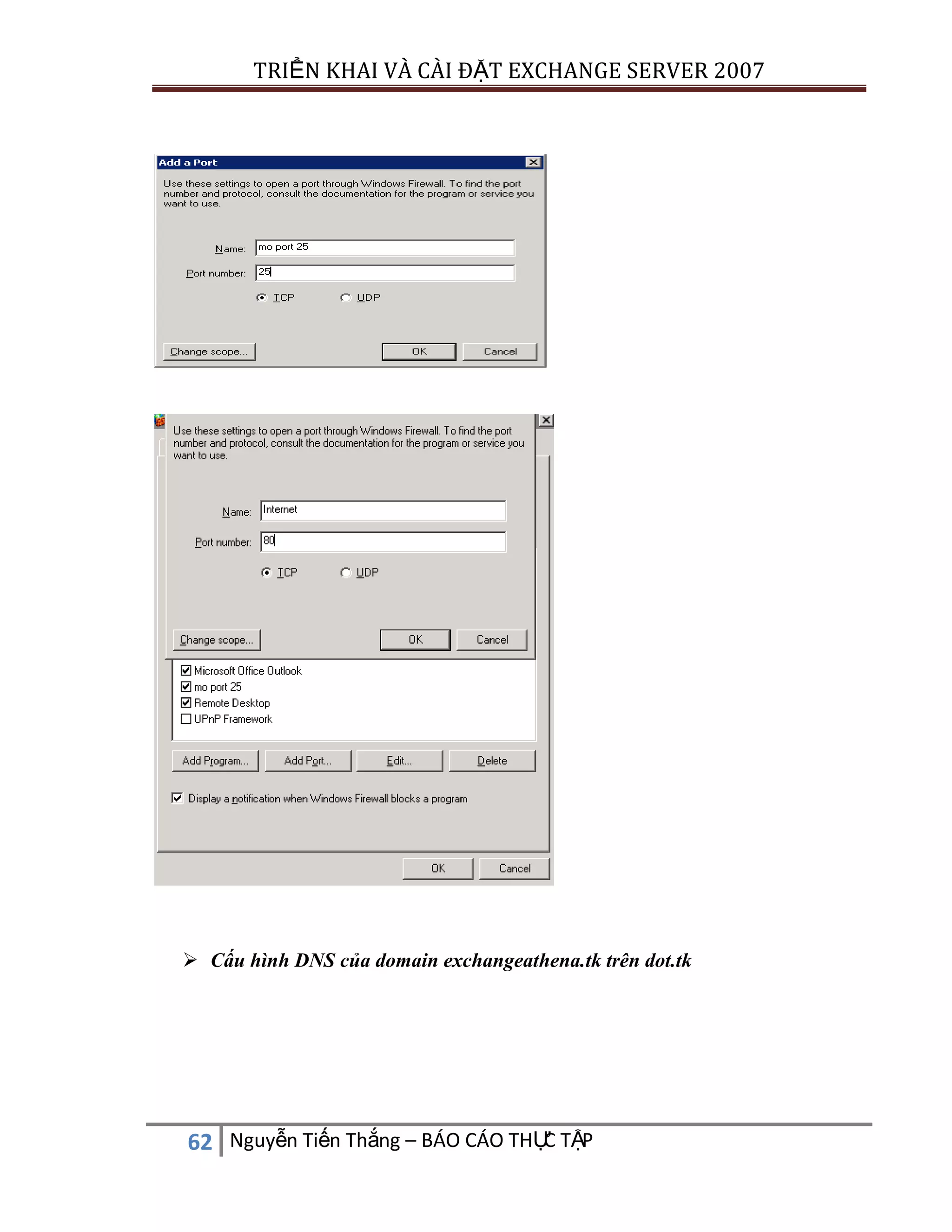 TRIỂN KHAI VÀ CÀI ĐẶT EXCHANGE SERVER 2007

 Cấu hình DNS của domain exchangeathena.tk trên dot.tk

C
62 Nguyễn Tiến Thắng – BÁO CÁO THỰ TẬP

 