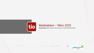 Mediadaten	–	März	2019	
Mediadaten	Net-Audit	e	Net-Metrix	Profile	REMP/WEMF.		
01Ticinonline SA - 2019
 