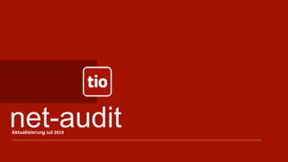 net-auditAktualisierung Juli	2019	
 