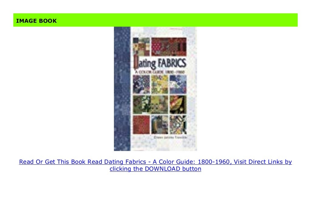 Read Dating Fabrics A Color Guide 18001960