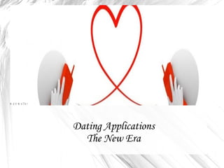 Introducing a New Product Dating Applications The New Era 