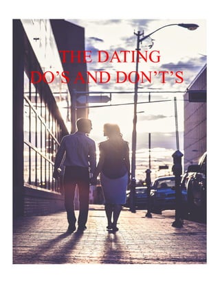 THE DATING
DO’S AND DON’T’S
 