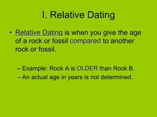 II. Rules of Relative Dating
1. Law of Superposition: When sedimentary
rock layers are deposited, younger layers
are on to...