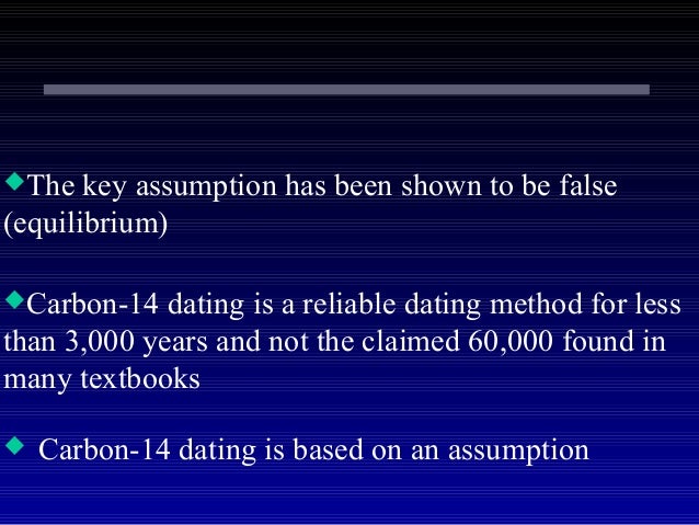Carbon dating false assumptions