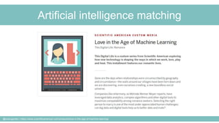 Artificial intelligence matching
@cubicgarden | https://www.scientificamerican.com/products/love-in-the-age-of-machine-lea...
