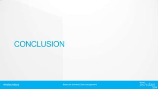 CONCLUSION

#mstechdays

Bases de données/ Data management

 