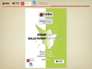 dossier caritas 2011 sulle povertà in toscana




1
 