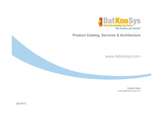 An Introduction to the
DatKnoSys DKS EAP
Juan Francisco García
Founding Manager
7th May 2014
BARCELONA | MADRID | SAN FRANCISCO
 