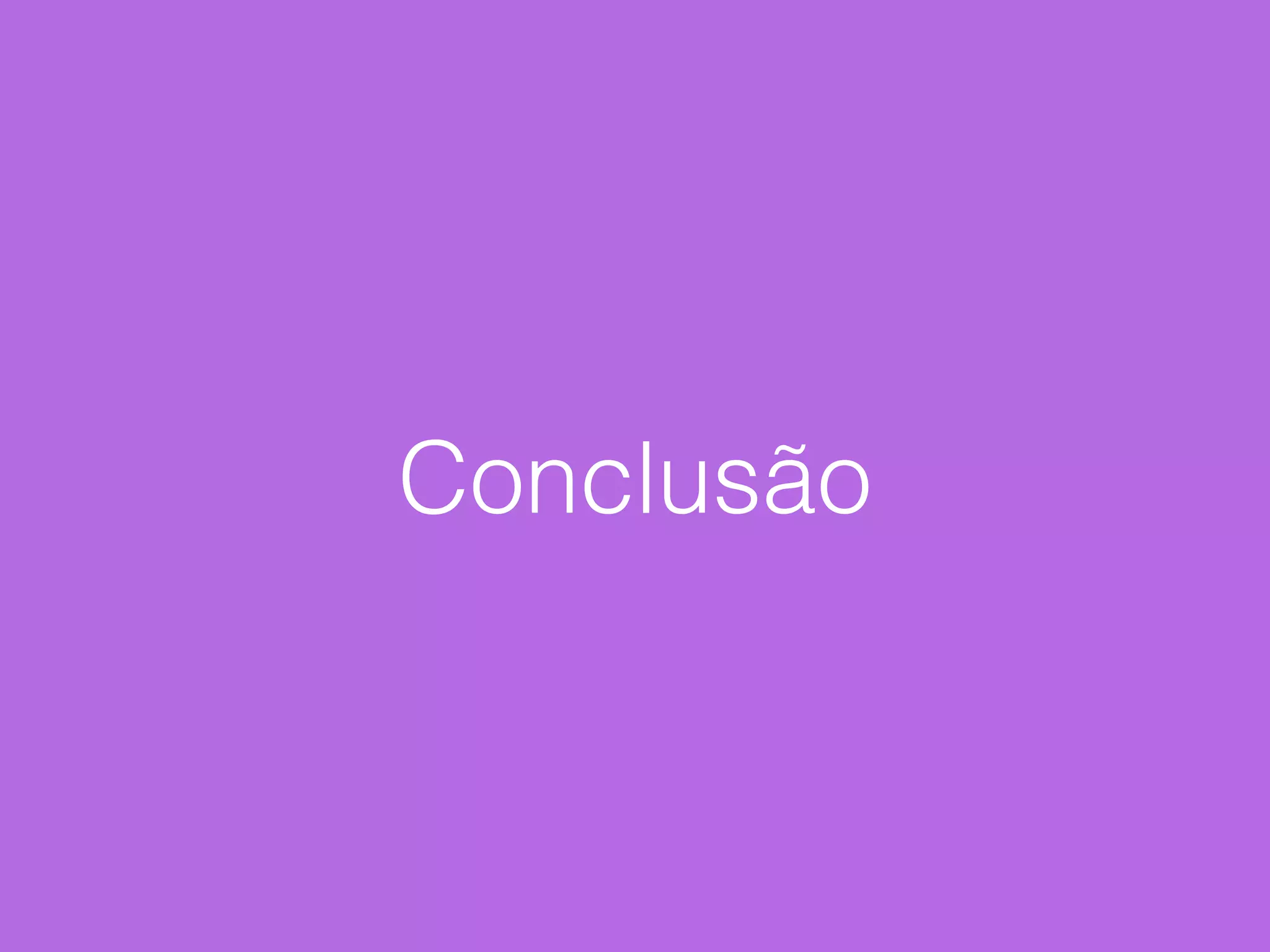 Conclusão
 