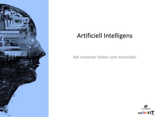 Artificiell Intelligens När maskiner tänker som människor 