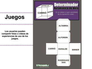 Los usuarios pueden compartir fotos o videos de experiencias de uso de los juegos. Juegos 