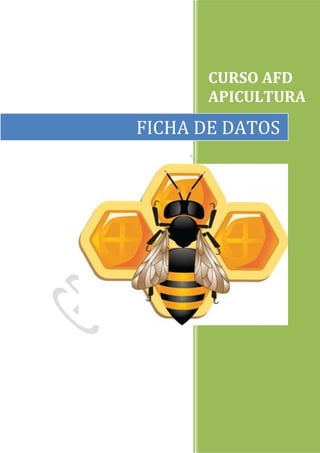 CURSO AFD
APICULTURA

FICHA DE DATOS

 