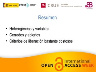 Resumen
• Heterogéneos y variables
• Cerrados y abiertos
• Criterios de liberación bastante costosos

 