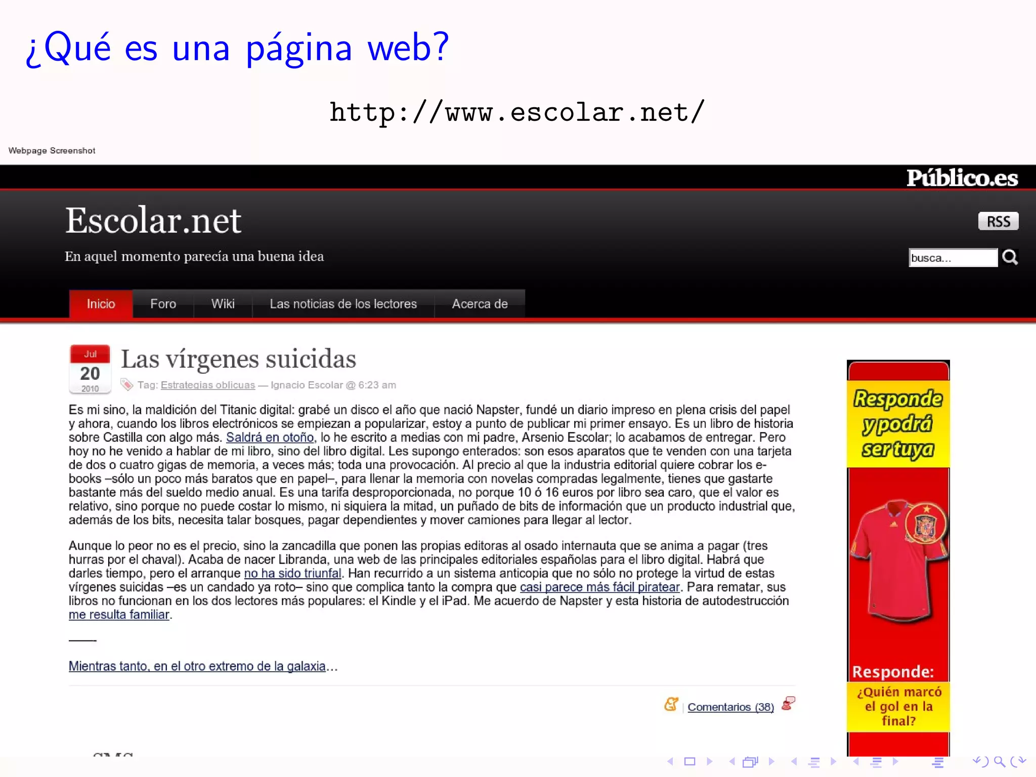 ¿Qu´ es una p´gina web?
   e         a
                http://www.escolar.net/
 