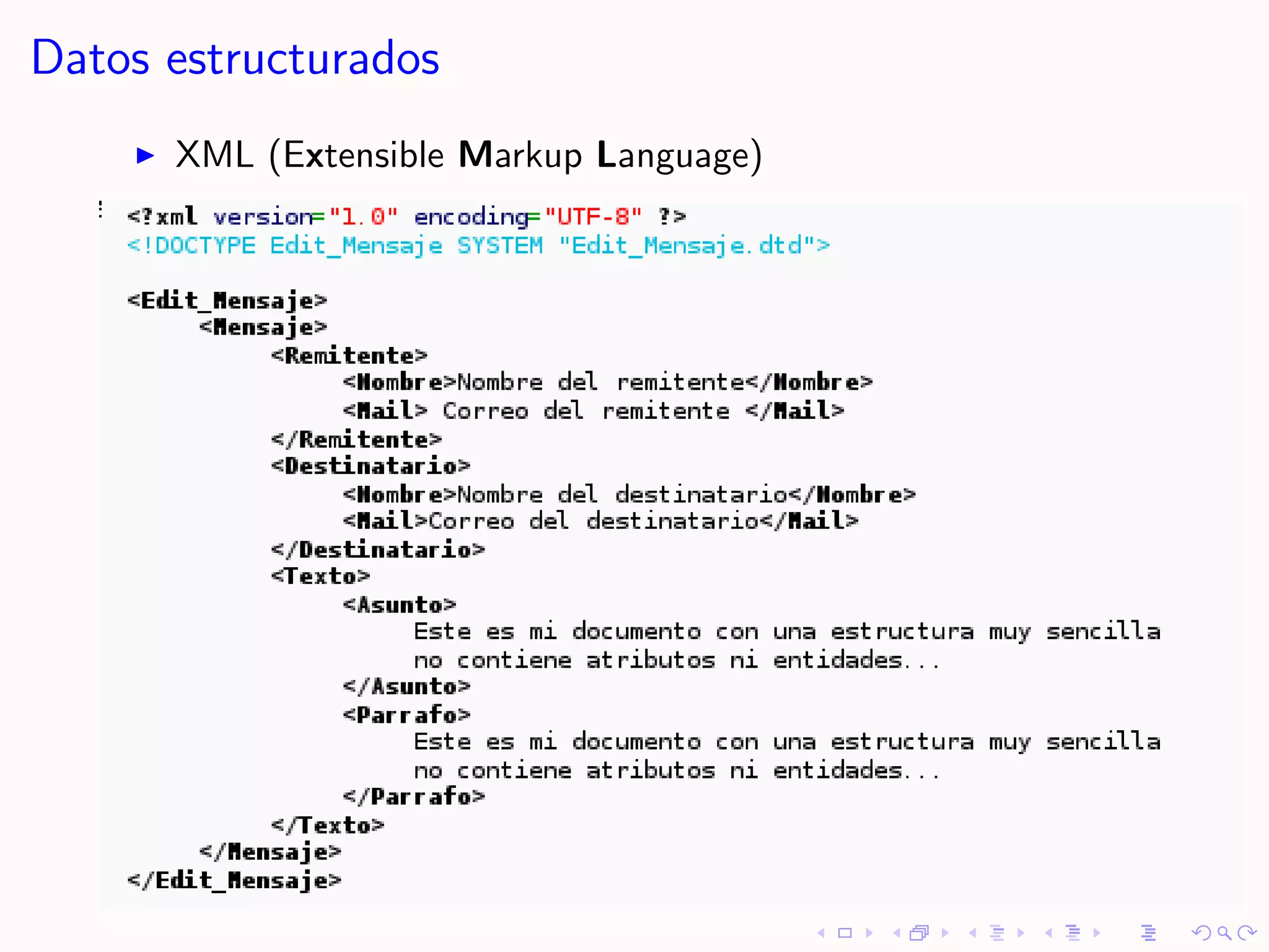 Datos estructurados
      XML (Extensible Markup Language)
 