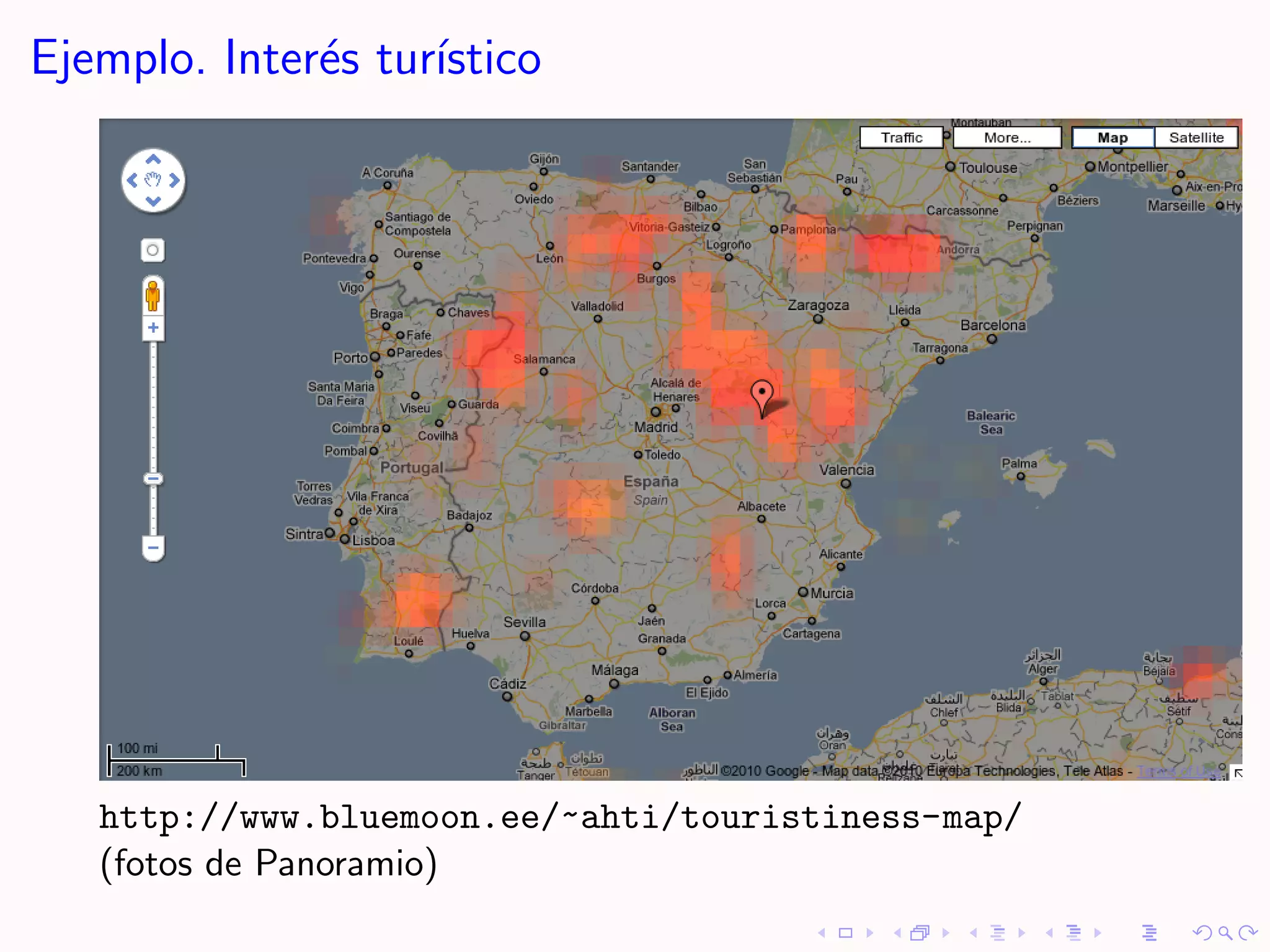 Ejemplo. Inter´s tur´
              e     ıstico




   http://www.bluemoon.ee/~ahti/touristiness-map/
   (fotos de Panoramio)
 