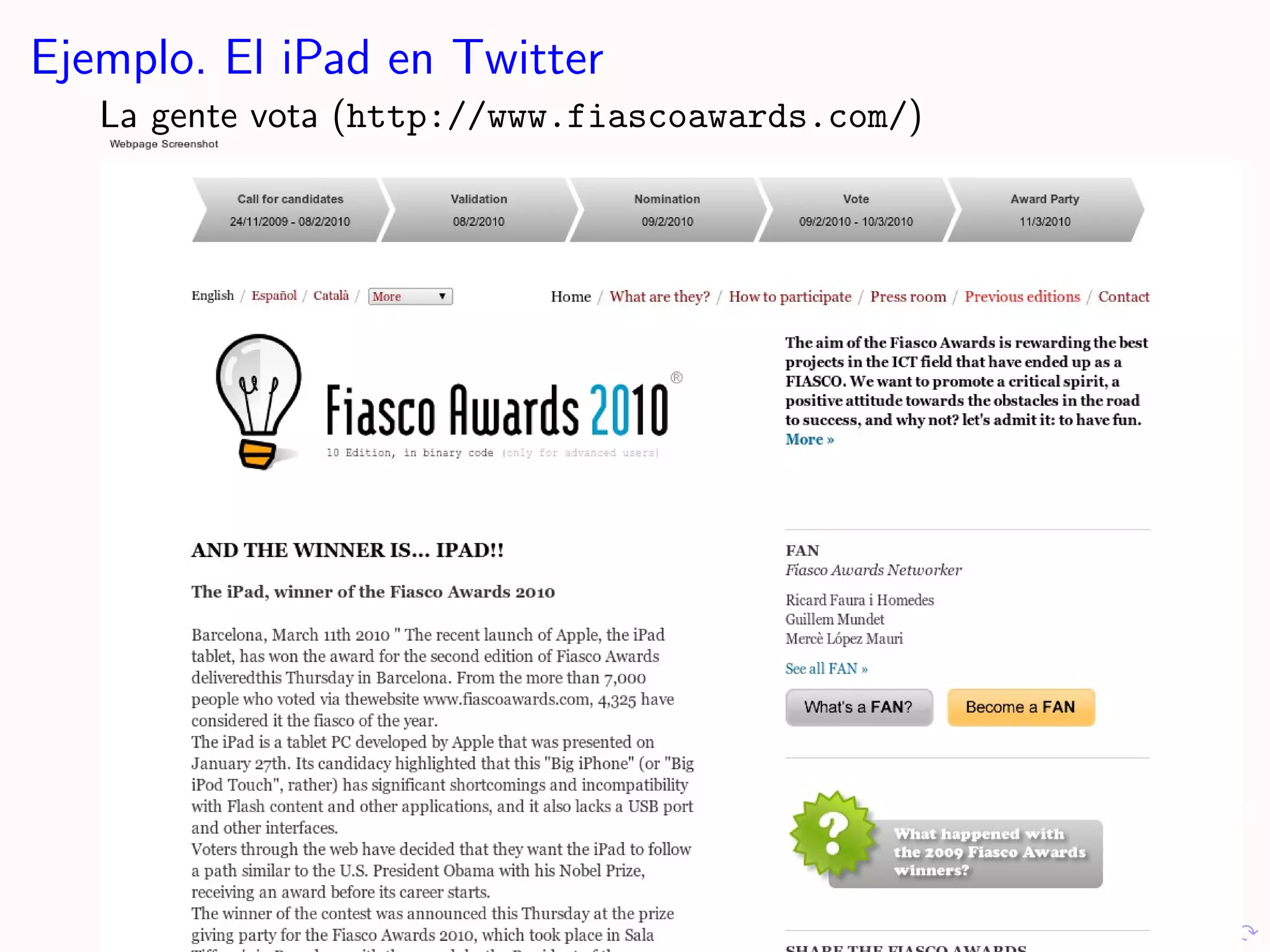 Ejemplo. El iPad en Twitter
   La gente vota (http://www.fiascoawards.com/)
 