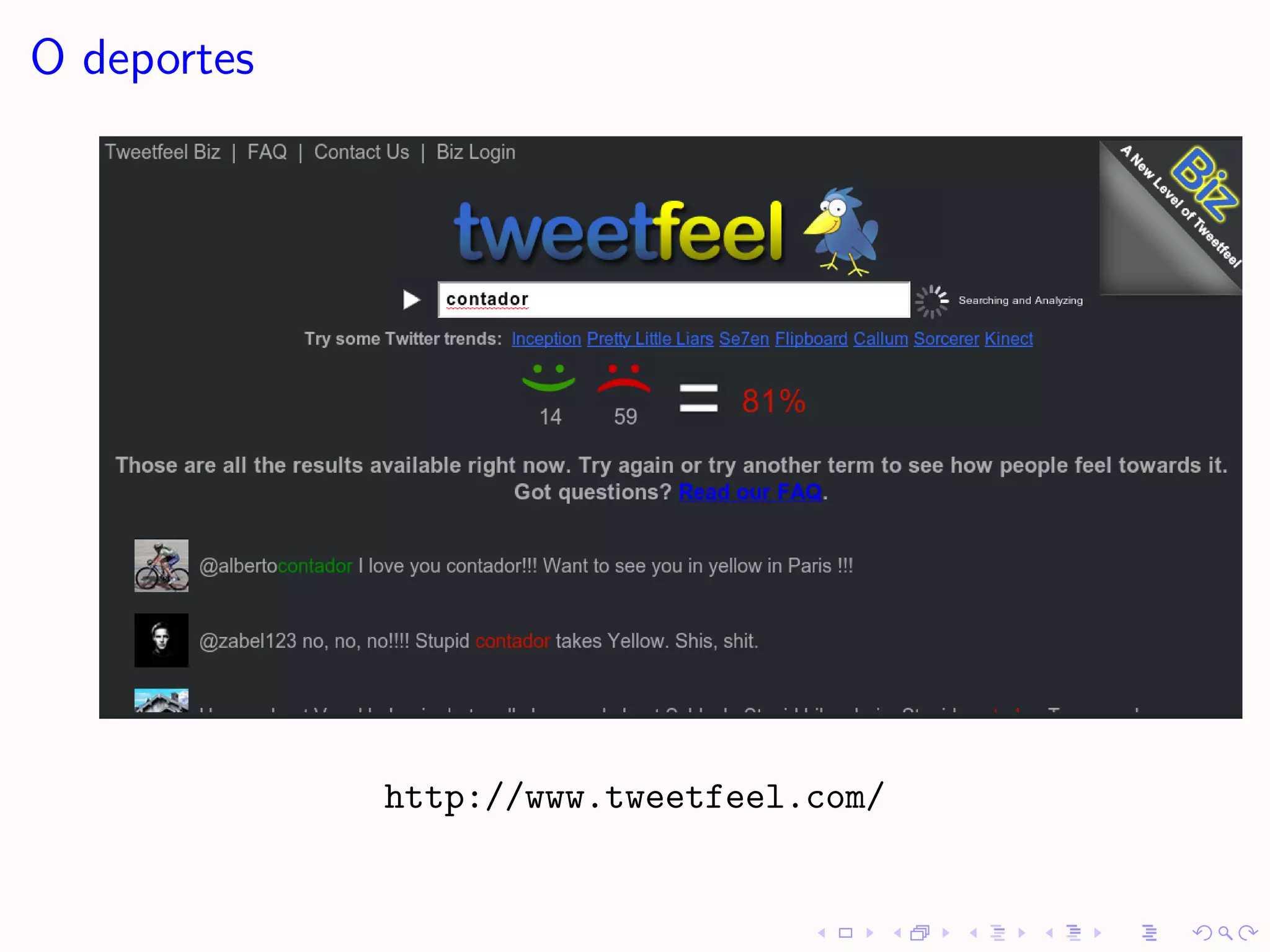 O deportes




             http://www.tweetfeel.com/
 