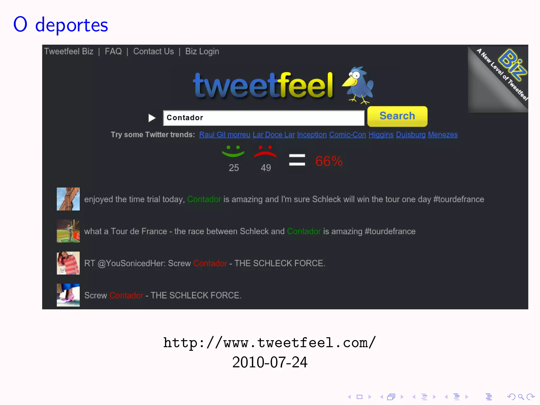 O deportes




             http://www.tweetfeel.com/
                     2010-07-24
 