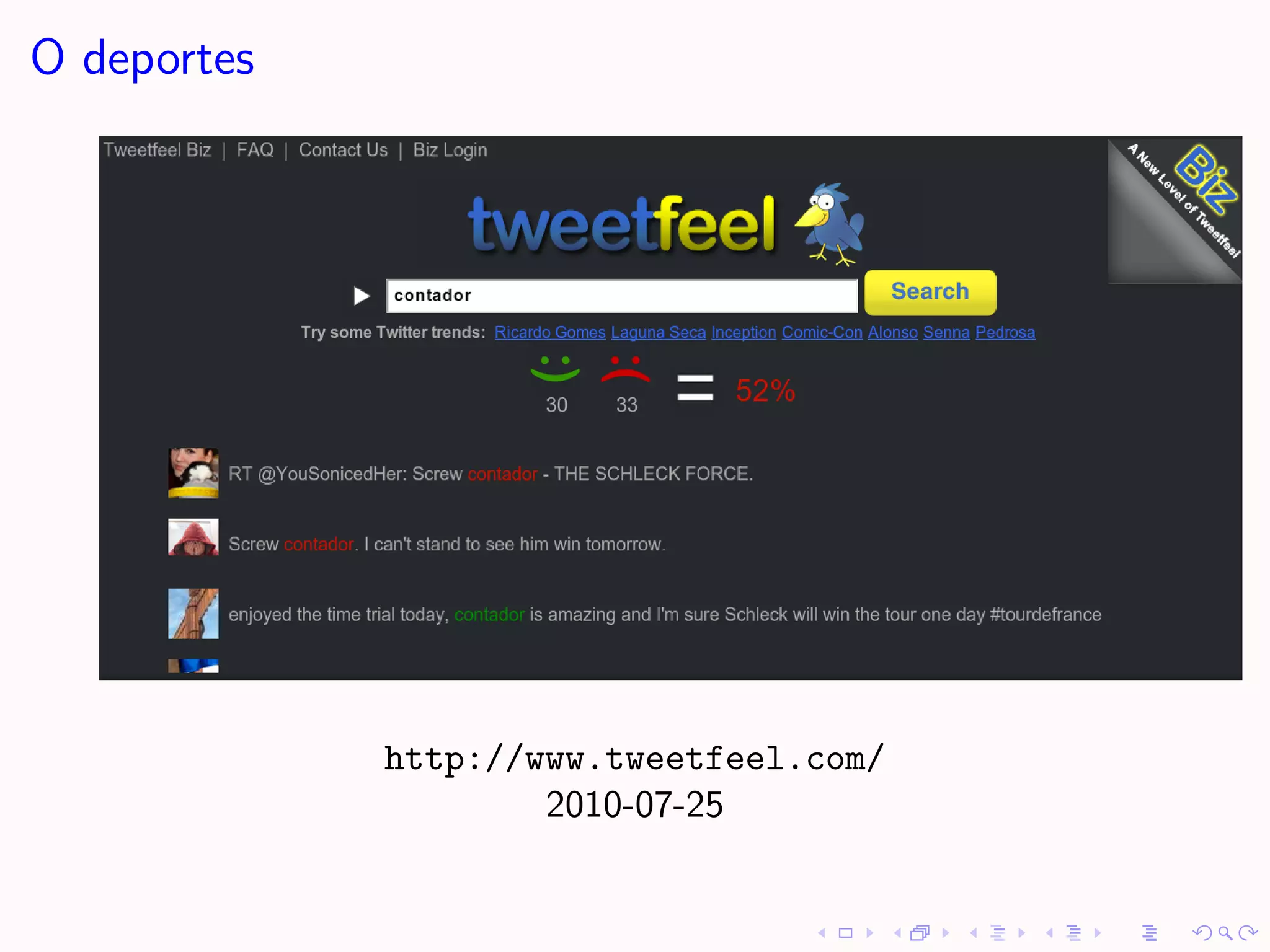 O deportes




             http://www.tweetfeel.com/
                     2010-07-25
 