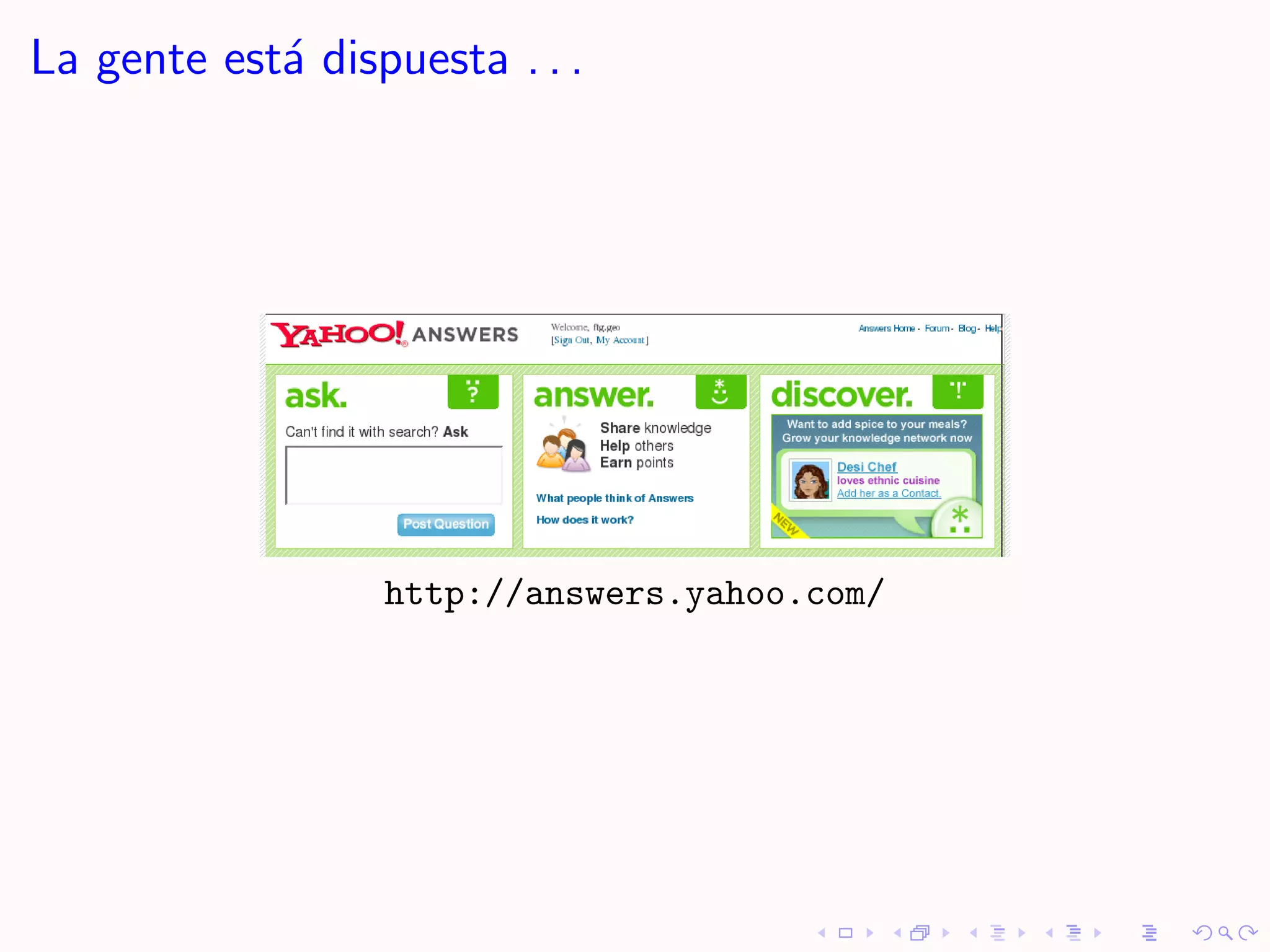 La gente est´ dispuesta . . .
            a




                  http://answers.yahoo.com/
 