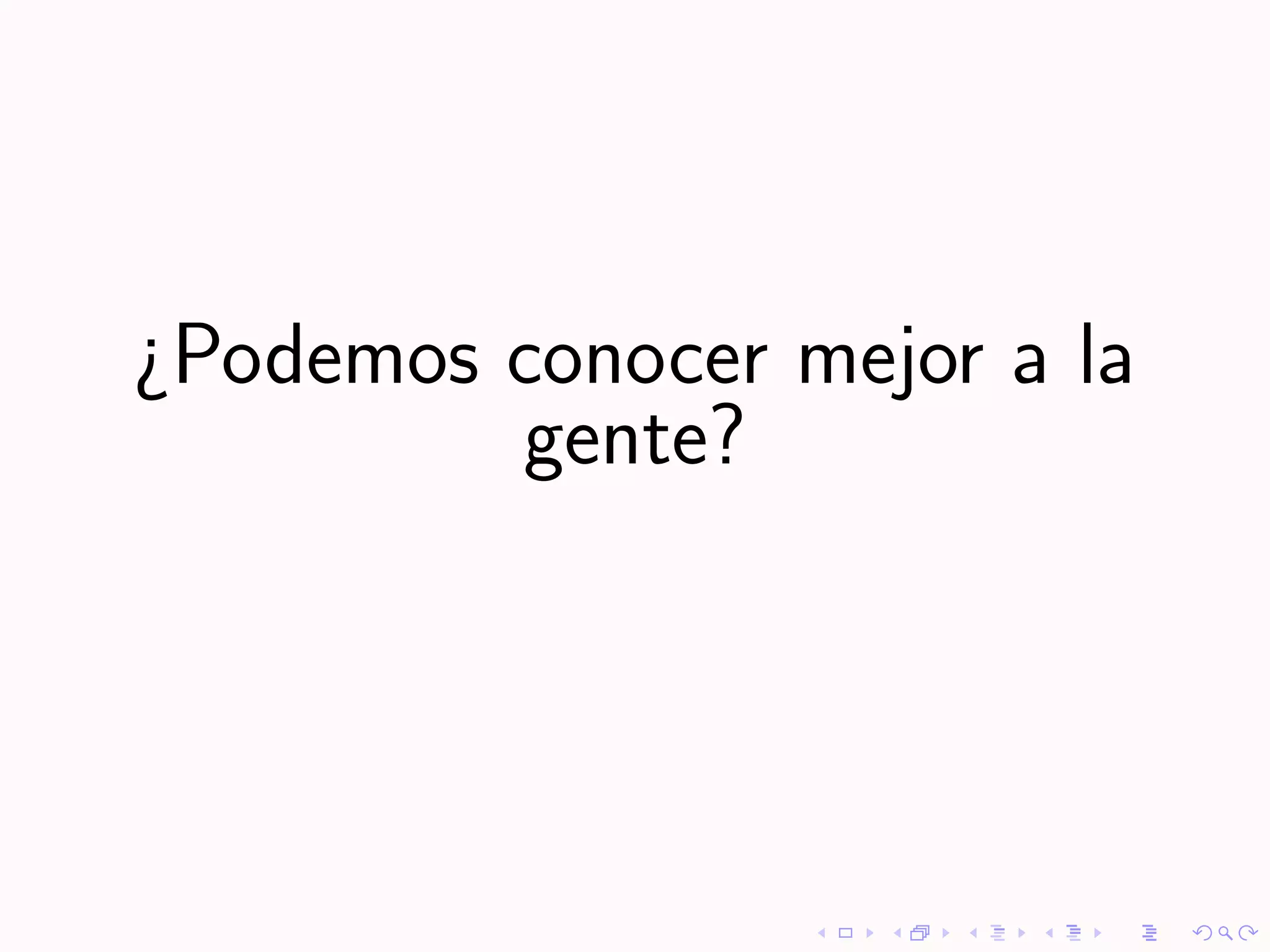¿Podemos conocer mejor a la
         gente?
 