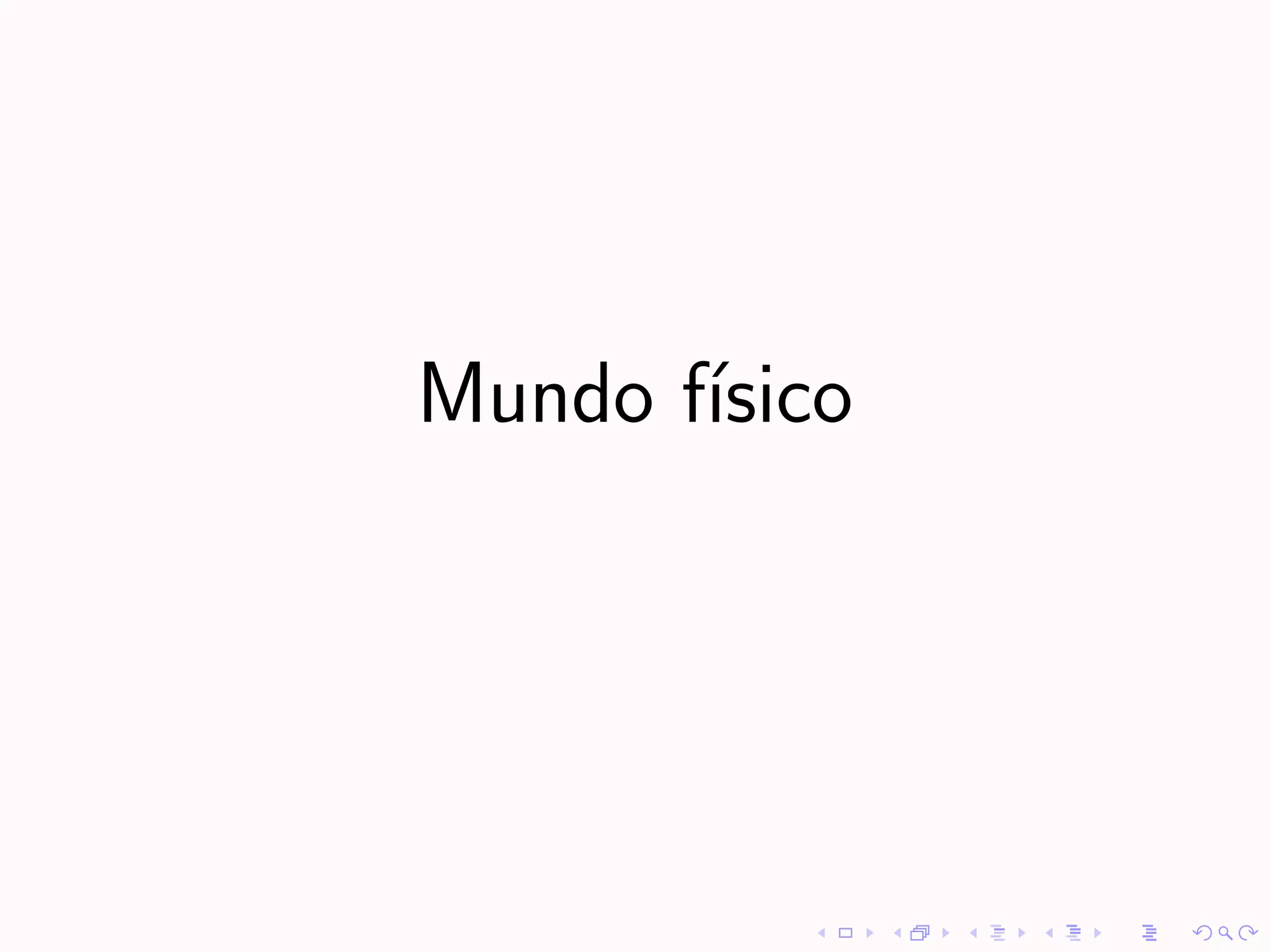 Mundo f´
       ısico
 