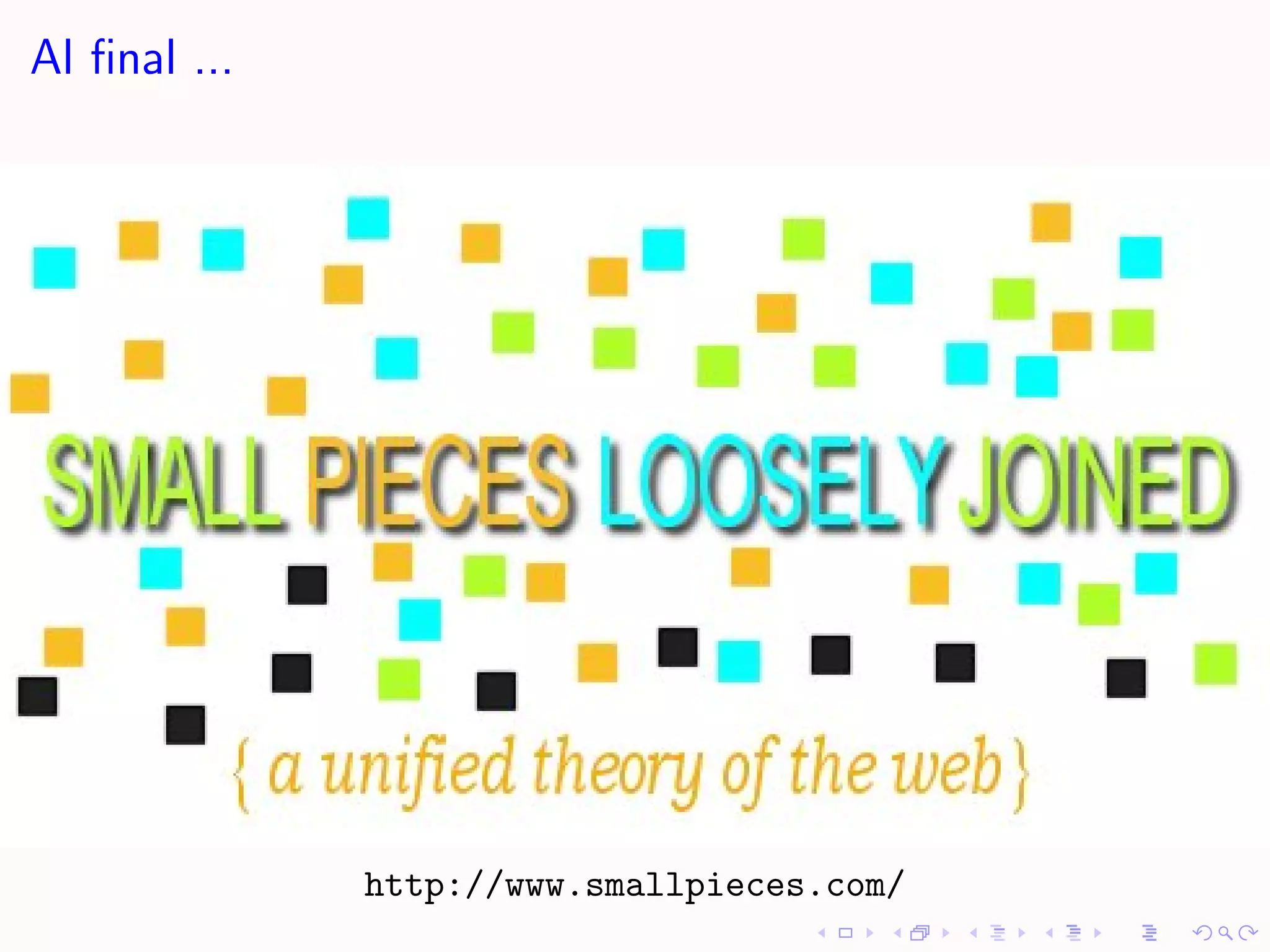 Al ﬁnal ...




              http://www.smallpieces.com/
 