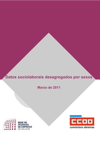 Datos sociolaborais desagregados por sexos

               Marzo de 2011
 