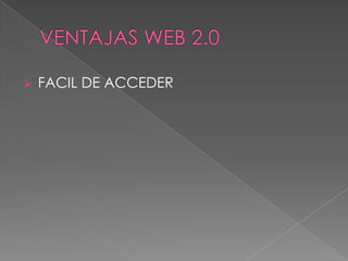    FACIL DE ACCEDER
 