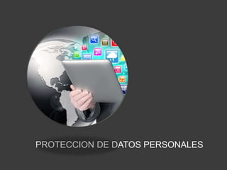 PROTECCION DE DATOS PERSONALES
 