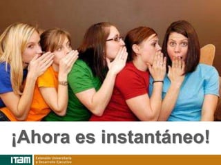 ¡Ahora es instantáneo!
 