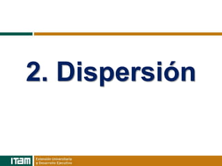 2. Dispersión
 