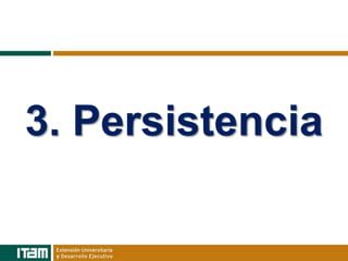 3. Persistencia
 