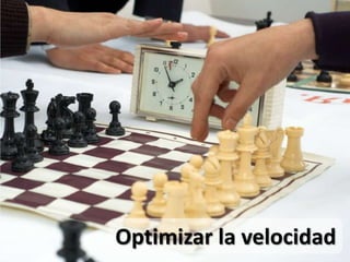Optimizar la velocidad
 