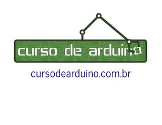 cursodearduino.com.br
 