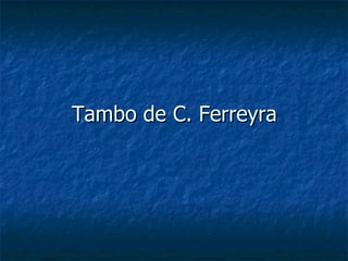 Tambo de C. Ferreyra 