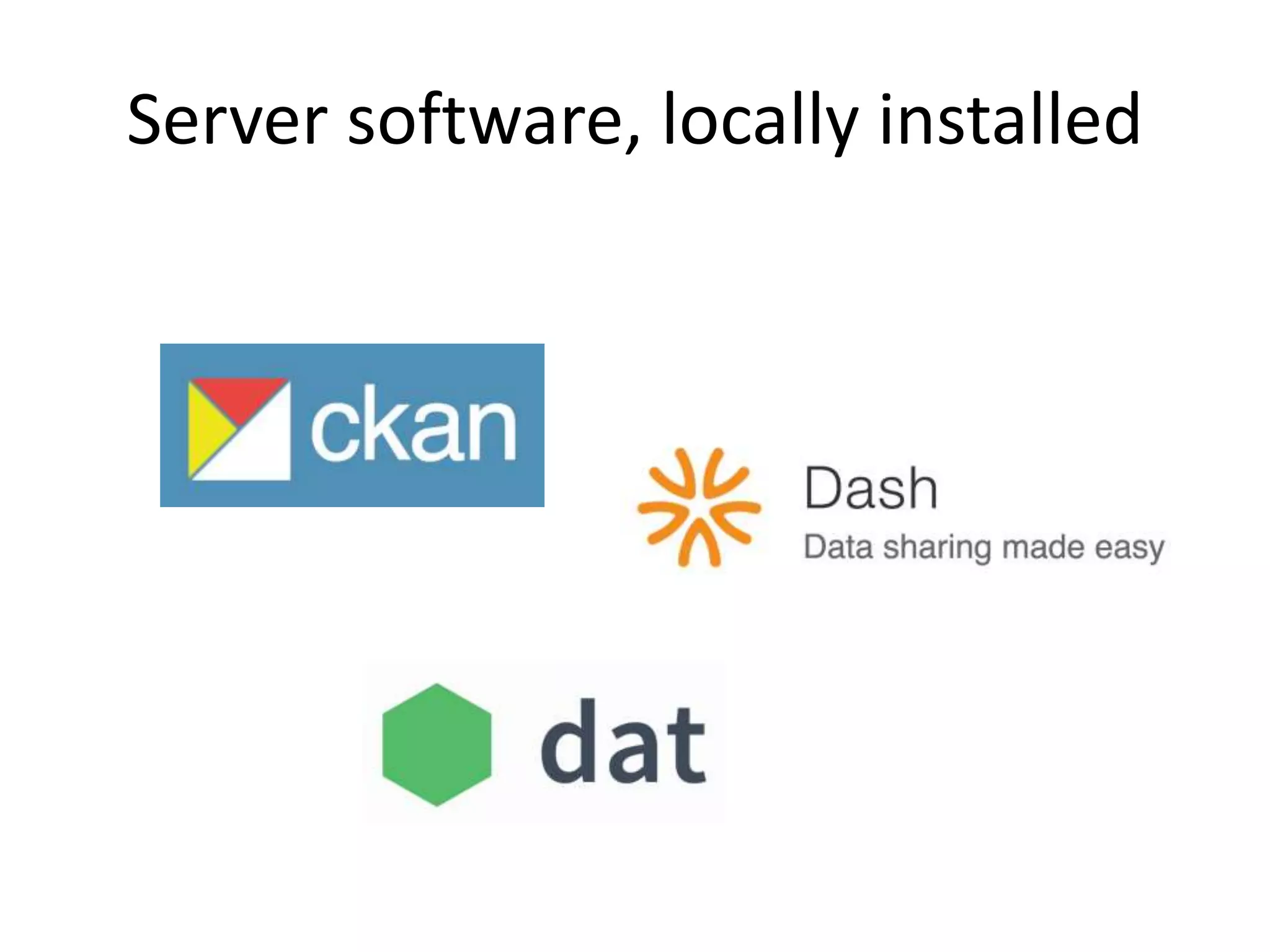 Server software, locally installed
 