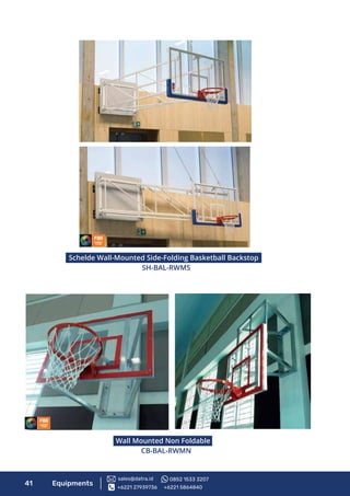 41 Equipments
Schelde Wall-Mounted Side-Folding Basketball Backstop
SH-BAL-RWMS
Wall Mounted Non Foldable
CB-BAL-RWMN
+6221 27939736 +6221 5864840
sales@datra.id 0852 1533 3207
 