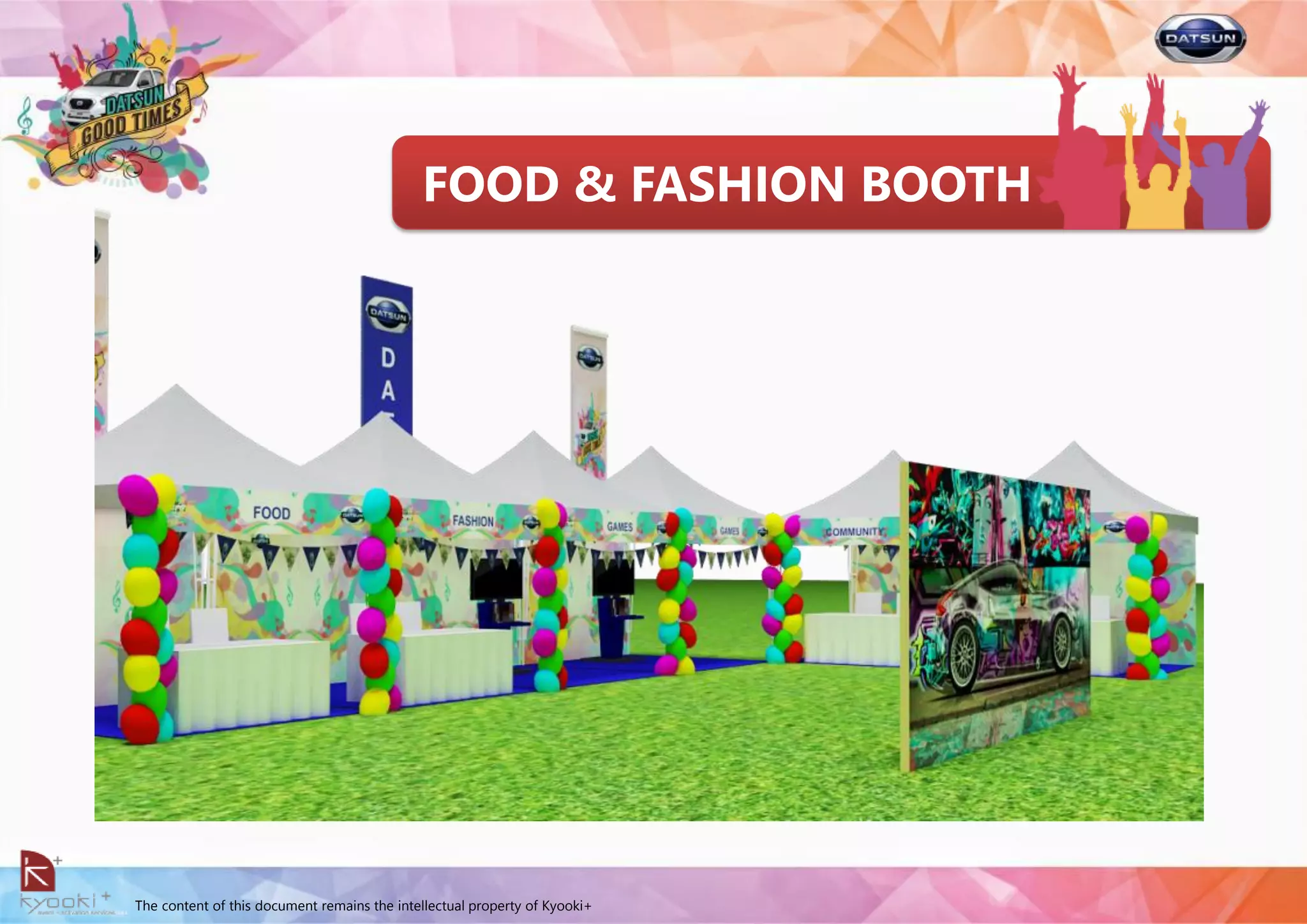 The content of this document remains the intellectual property of Kyooki+
FOOD & FASHION BOOTH
 