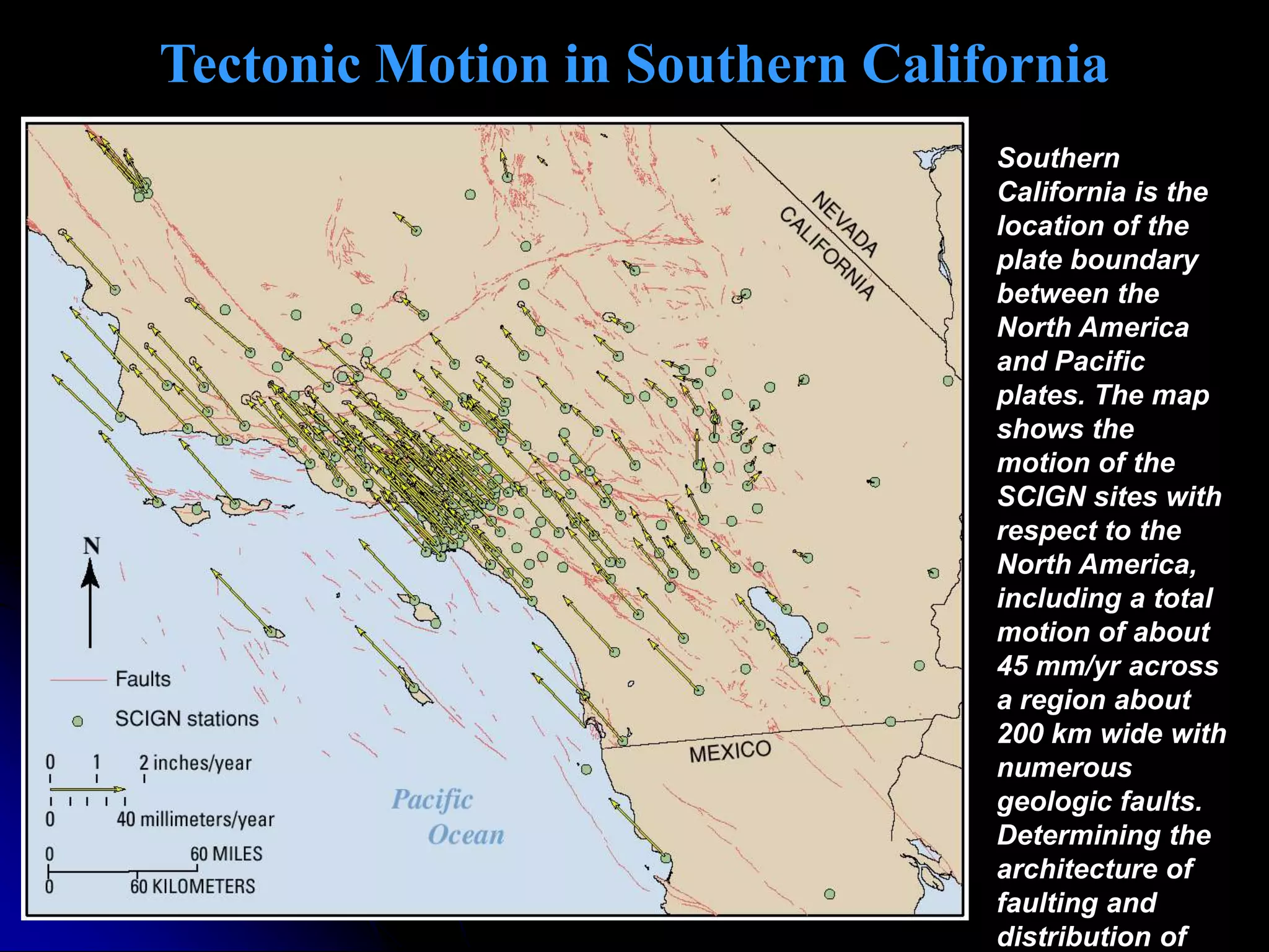 Deformation in the Los Angeles BasinMeasurements of this type tell us how rapidly strain is accumulatingStrain will be released in earthquakes (often large).Note 10 mm/yr scale