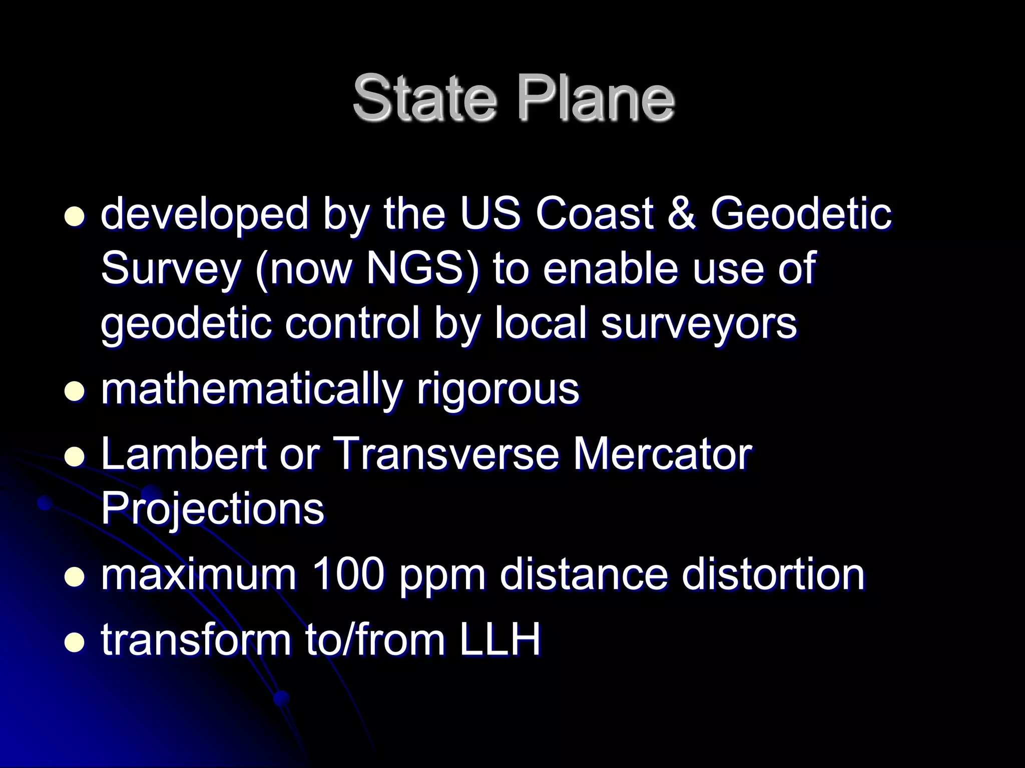 LLHLatitude, Longitude, (Ellipsoidal) Heightconvert to/from ECEFconvert to/from grid coordinatescomplicated formulas for direct/inverse computationsdepends on ellipsoid