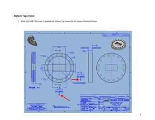 5
Datum Tags move
1. After the GD&T Position is applied the Datum Tag moves to the Feature Control Frame.
 