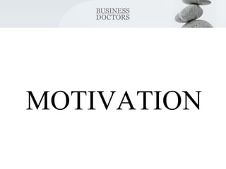 MOTIVATION 
 