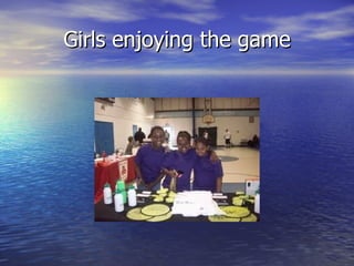Girls enjoying the game
 