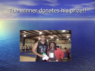 The winner donates his prize!!
 