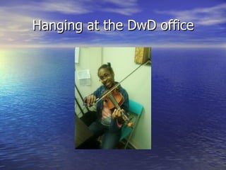 Hanging at the DwD office
 